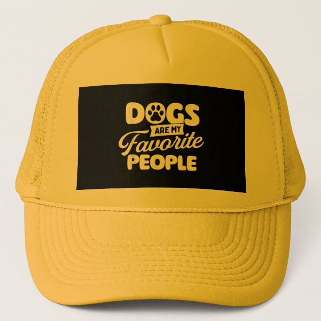 Dogs Are My Favorite People - Dog Owner Dog Lover Trucker Hat (Front)