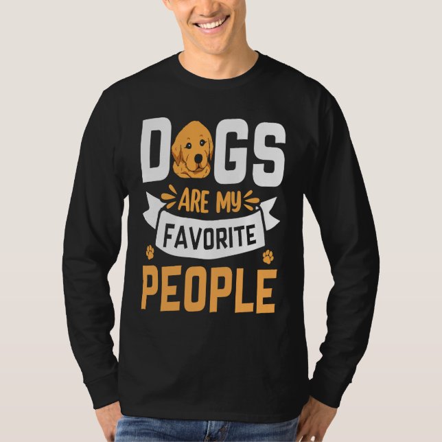 Dogs are my favorite People Golden Retriever  Sayi T-Shirt (Front)