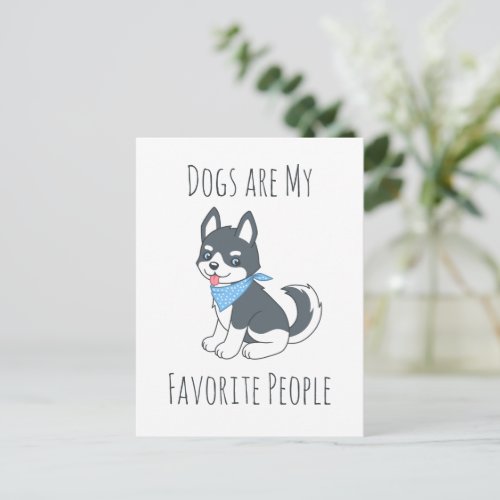 Dogs are my Favorite People Husky Puppy Dog Postcard