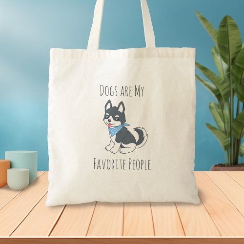 Dogs are my Favorite People Husky Puppy Dog Tote Bag