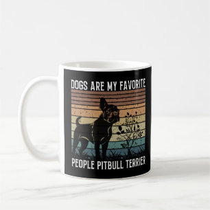 dogs are my favorite people pitbull terrier coffee mug