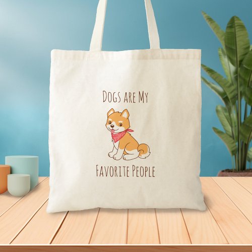 Dogs are my Favorite People Puppy Dog Shiba Inu Tote Bag