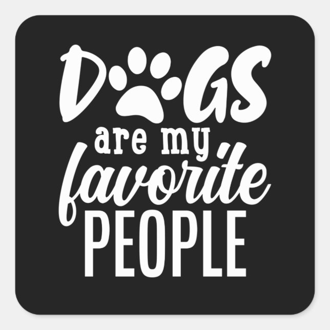 dogs are my favorite people square sticker (Front)