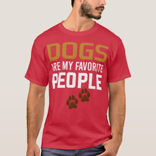 dogs are my favorite people T_Shirt