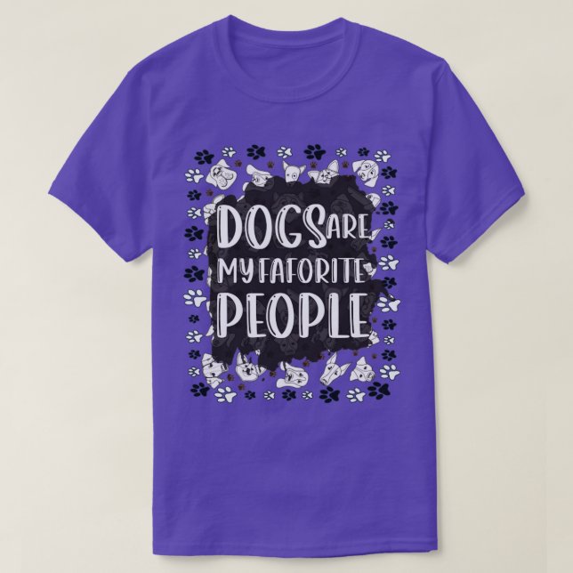 Dogs are my favorite people T-Shirt (Design Front)