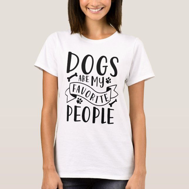 Dogs Are My Favorite People T-Shirt (Front)
