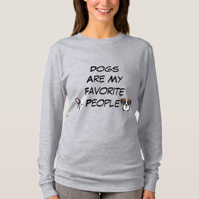 dogs are my favorite people T-Shirt (Front)