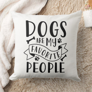 Dogs Are My Favorite People Throw Pillow