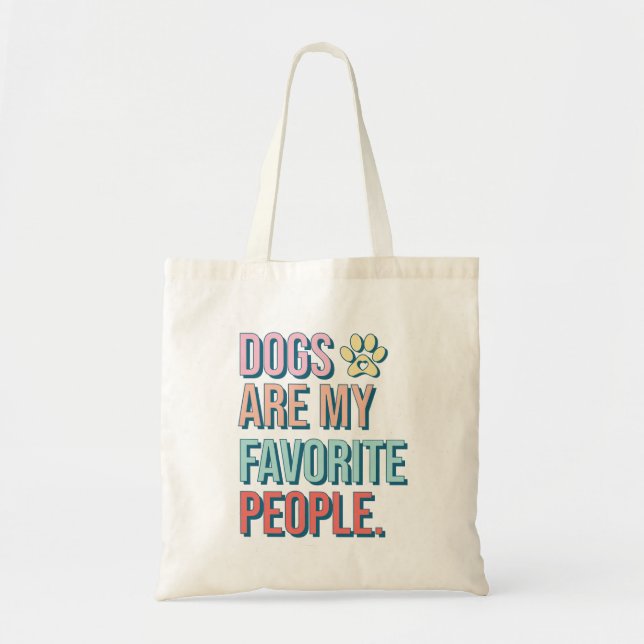 'Dogs are my favorite people' Tote Bag (Front)