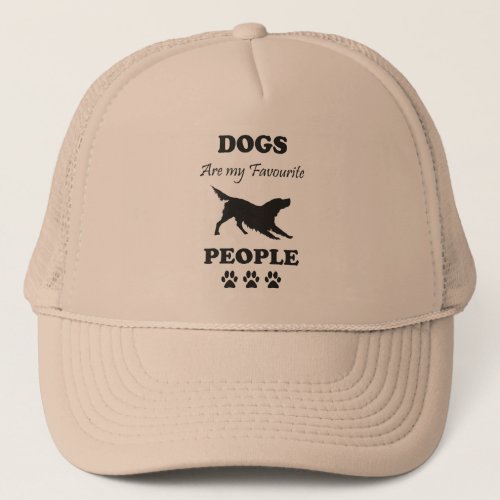 Dogs Are My Favorite People Trucker Hat