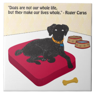 Dogs are not our whole life. ceramic tile