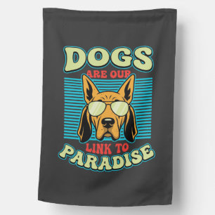 Dogs Are Our Link to Paradise Retro Vector House Flag