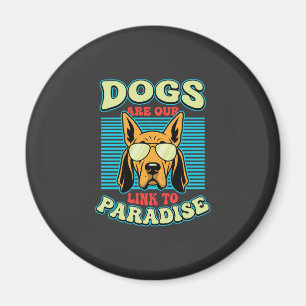 Dogs Are Our Link to Paradise Retro Vector Magnet