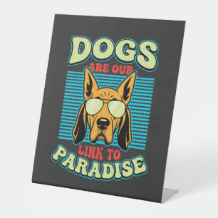 Dogs Are Our Link to Paradise Retro Vector Pedestal Sign