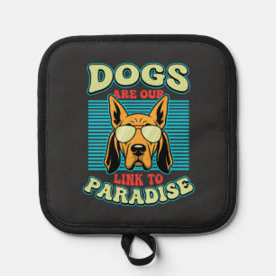 Dogs Are Our Link to Paradise Retro Vector Pot Holder