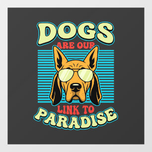Dogs Are Our Link to Paradise Retro Vector Window Cling