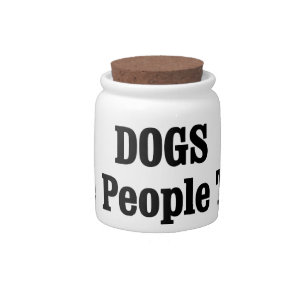 DOGS Are People Too! Candy Jar