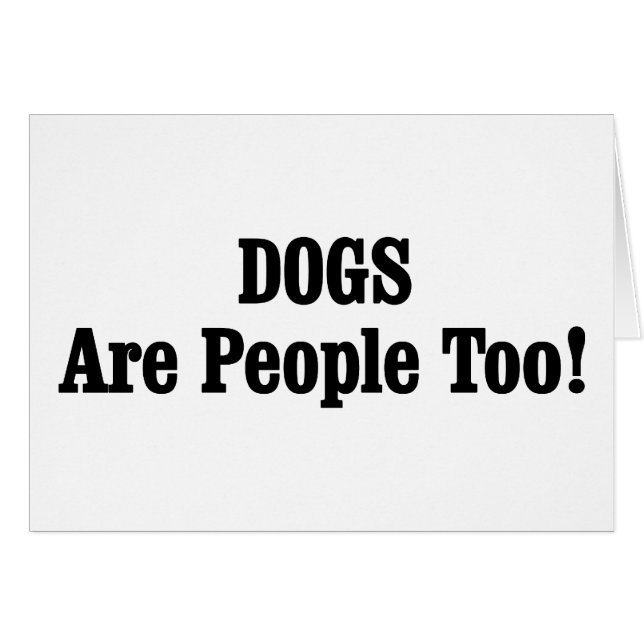 DOGS Are People Too! Cards (Front Horizontal)