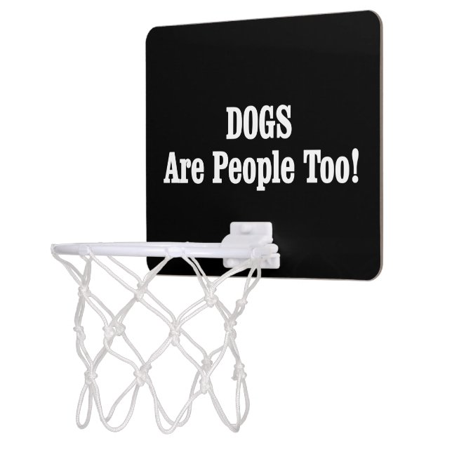 DOGS Are People Too! Mini Basketball Hoop (Left)