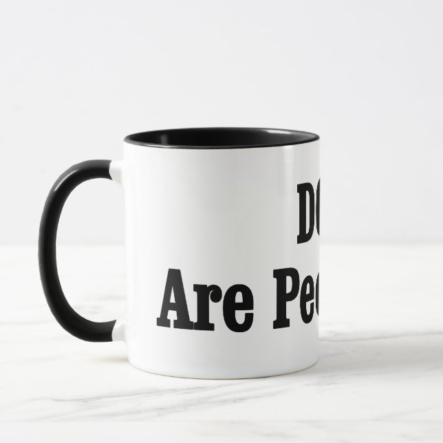 DOGS Are People Too! Mug (Left)