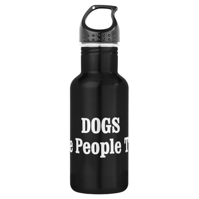 DOGS Are People Too! Stainless Steel Water Bottle (Front)