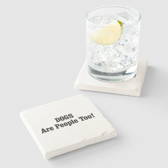 DOGS Are People Too! Stone Coaster (Side)