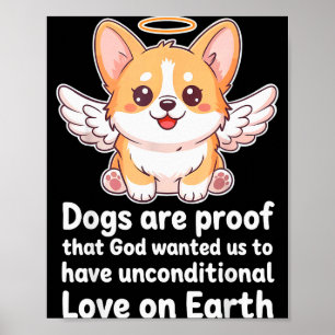 Dogs Are Proof That God Wanted Us Christian Pets Poster