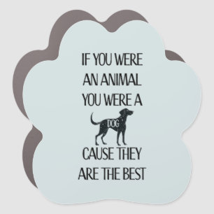 Dogs are the best -  car magnet