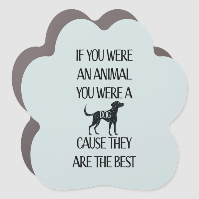 Dogs are the best -  car magnet (Front)