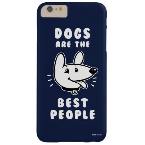 Dogs Are The Best People Barely There iPhone 6 Plus Case