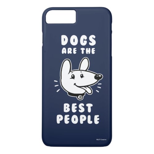 Dogs Are The Best People iPhone 8 Plus7 Plus Case