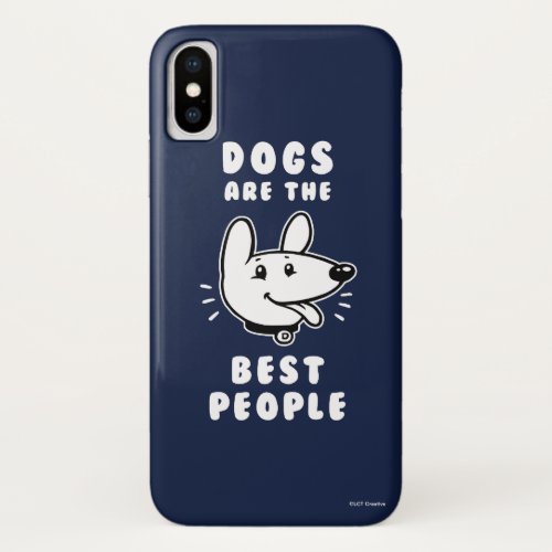 Dogs Are The Best People iPhone X Case