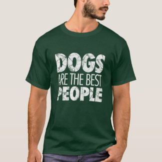 Dogs are the best people dog lover dog owner vinta T-Shirt