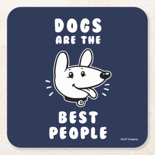 Dogs Are The Best People Square Paper Coaster
