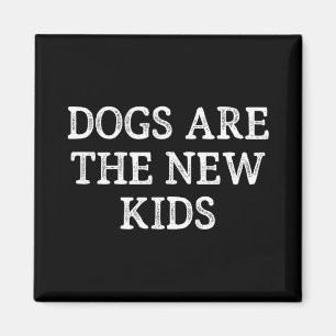 Dogs Are The New Kids - Vintage Style - Magnet