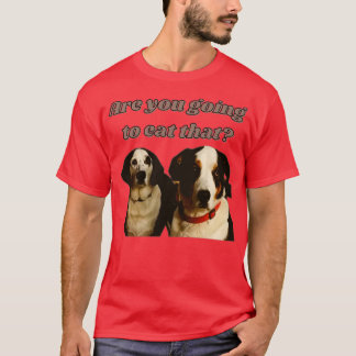 Dogs asking for food T-Shirt