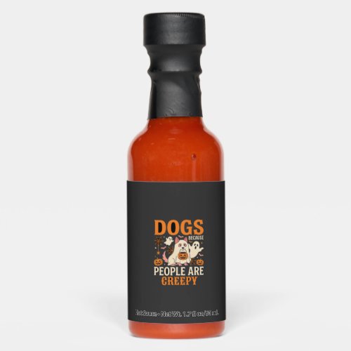 Dogs Because People Are Creepy Halloween Ghost Hot Sauces
