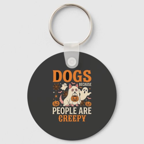 Dogs Because People Are Creepy Halloween Ghost Keychain
