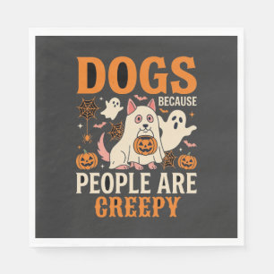 Dogs Because People Are Creepy Halloween Ghost Napkins