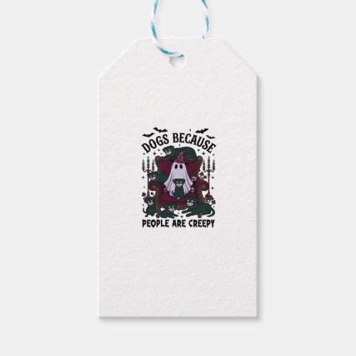 Dogs Because People Are Creepy Haloween Ghost Goth Gift Tags