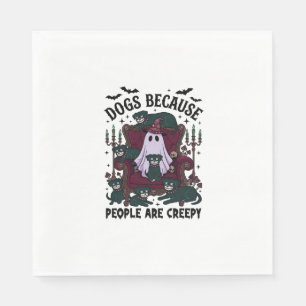 Dogs Because People Are Creepy Haloween Ghost Goth Napkins