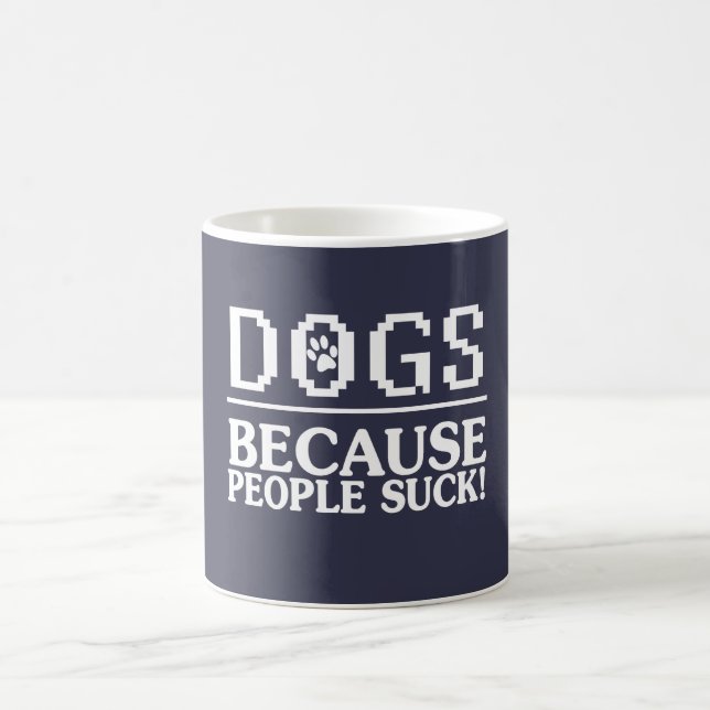 DOGS: Because people suck! Coffee Mug (Center)