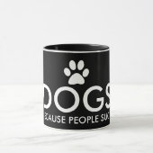 Dogs Because People Suck Paw Print Black Mug (Center)