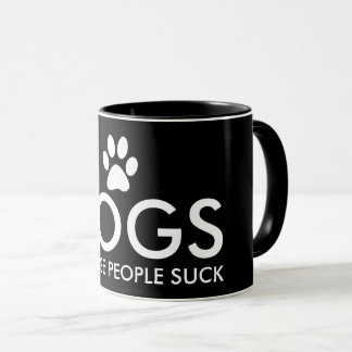 Dogs Because People Suck Paw Print Black Mug