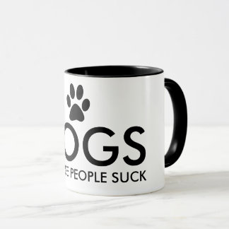 Dogs Because People Suck Paw Print Mug