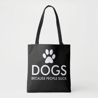 Dogs Because People Suck Paw Print Tote Bag
