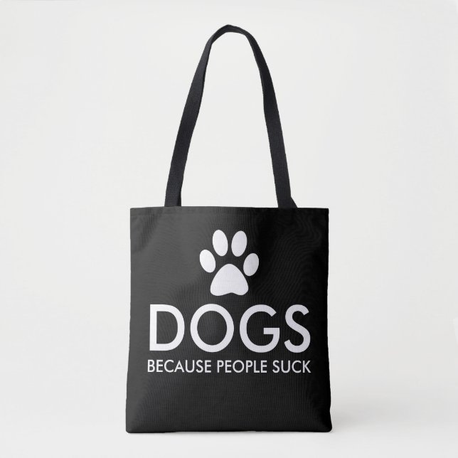 Dogs Because People Suck Paw Print Tote Bag (Front)