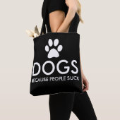 Dogs Because People Suck Paw Print Tote Bag (Close Up)