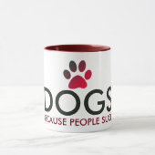 Dogs Because People Suck Red Paw Print Mug (Center)