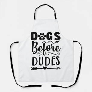 Dogs before Dudes Apron